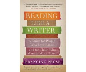 Francine Prose Reading Like a Writer (Tascabile)