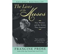 Francine Prose The Lives of the Muses (Tascabile)