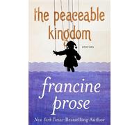 Francine Prose The Peaceable Kingdom (Tascabile)