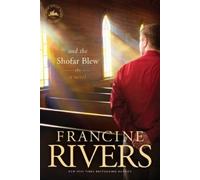 Francine Rivers And the Shofar Blew (Tascabile) Moving Fiction