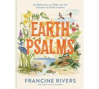 Francine Rivers Earth Psalms (Copertina rigida) (PRESALE 08/09/2026)