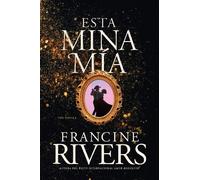 Francine Rivers Esta mina mia (The Lady's Mine) (Tascabile)