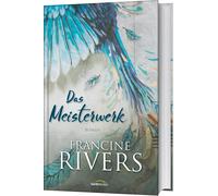 Francine Rivers Eva Weyandt Das Meisterwerk: Roman (Copertina rigida)