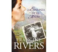 Francine Rivers La Esperanza de su Madre: El Legado de Marta, Vol. 1 (Tascabile)