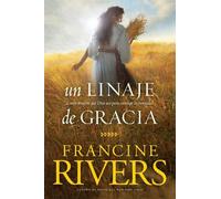 Francine Rivers Un linaje de gracia (Tascabile)