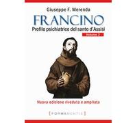 Francino. Profilo psichiatrico del santo d'Assisi. Vol. 2