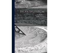 Francis 1561-1626 Bacon Sylva Sylvarum (Tascabile)
