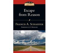 Francis A Schae Escape from Reason: A Penetrating Analysis of Trends (Tascabile)