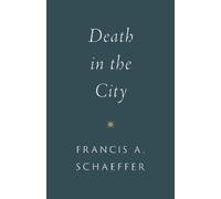Francis A. Schaeffer Death in the City (Tascabile)