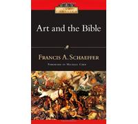 Francis A Schaeffer Francis A. Schaeff Art and the Bible: Two Essays (Tascabile)