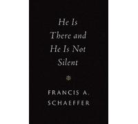 Francis A. Schaeffer He Is There and He Is Not Silent (Copertina rigida)