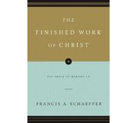 Francis A. Schaeffer The Finished Work of Christ (Tascabile)