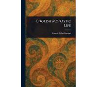 Francis Aidan Gasquet English Monastic Life (Copertina rigida)