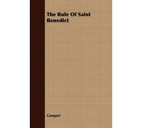 Francis Aidan Gasquet The Rule of Saint Benedict (Tascabile)