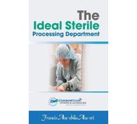 Francis Aka-Ebila Aka-Eri The Ideal Sterile Processing Department (Tascabile)