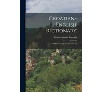 Francis Aloysius Bogadek Croatian-english Dictionary (Tascabile)