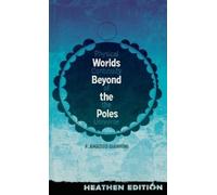 Francis Amadeo Gianni Worlds Beyond the Poles (Heathen Editio (Copertina rigida)