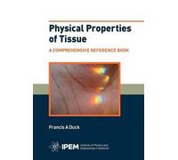 Francis Ashley Duck Physical Properties of Tissue (Tascabile)