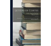 Francis Augustus Macnutt Hernán Cortés Letters of Cortes (Tascabile)