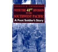 Francis B. Catan With the 41st Division in the Southwest Pac (Copertina rigida)