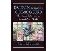 Francis B Nyamnjoh Drinking from the Cosmic Gourd (Tascabile)
