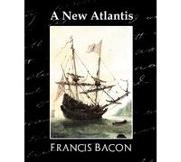 Francis Bacon A New Atlantis (Tascabile)