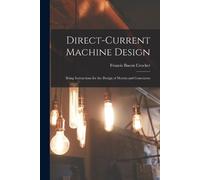 Francis Bacon Crocker Direct-Current Machine Design (Tascabile)