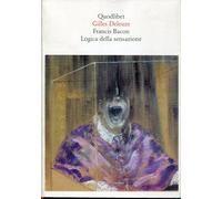 Francis Bacon. Logica della sensazione. Ediz. illustrata