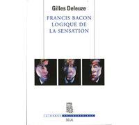 Francis Bacon. Logique De La Sensation