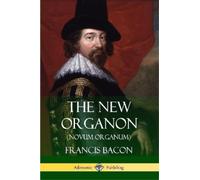 Francis Bacon New Organon (Novum Organum) (Tascabile)