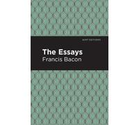 Francis Bacon The Essays: Francis Bacon (Copertina rigida) Mint Editions
