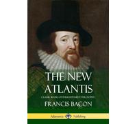 Francis Bacon The New Atlantis (Classic Books of Enlightenment Philo (Tascabile)