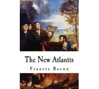 Francis Bacon The New Atlantis (Tascabile)