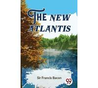 Francis Bacon The New Atlantis (Tascabile)