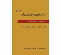 Francis Bacon The New Organon and Related Writings (Tascabile)