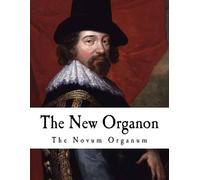 Francis Bacon The New Organon (Tascabile) Francis Bacon