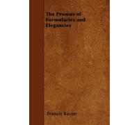 Francis Bacon The Promus of Formularies and Elegancies (Tascabile)