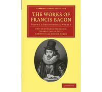 Francis Bacon The Works of Francis Bacon (Tascabile)
