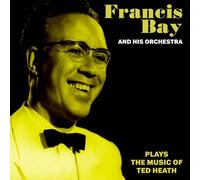francis bay & his orchestra music of ted heath-Import USA