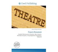 Francis Beaumont: English Renaissance theatre, Ben Jonson, Michael Drayton, Encyclopædia Britannica, Volpone