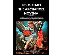 Francis Benedict St. Michael the Archangel Novena (Tascabile)