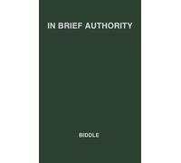 Francis Beverley Biddle In Brief Authority (Copertina rigida)