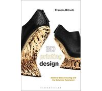 Francis Bitonti 3D Printing Design (Copertina rigida)