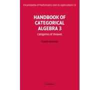 Francis Borceux Handbook of Categorical Algebra: Volume 3, Sheaf The (Tascabile)