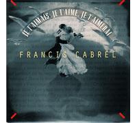 Francis Cabrel - Je t'aimais, je t'aime, je t'aimerai (cd single)