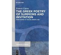 Francis Cairns The Greek Poetry of Summons and Invitation (Copertina rigida)