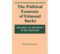 Francis Canavan The Political Economy of Edmund Burke (Tascabile)
