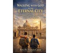 Francis Casey Walking with God in the Eternal City (Tascabile)