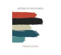 Francis Chan Letters to the Church (Copertina rigida)