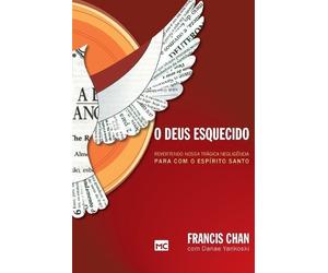 Francis Chan O Deus esquecido (Tascabile)